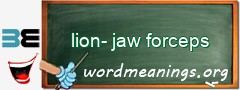 WordMeaning blackboard for lion-jaw forceps